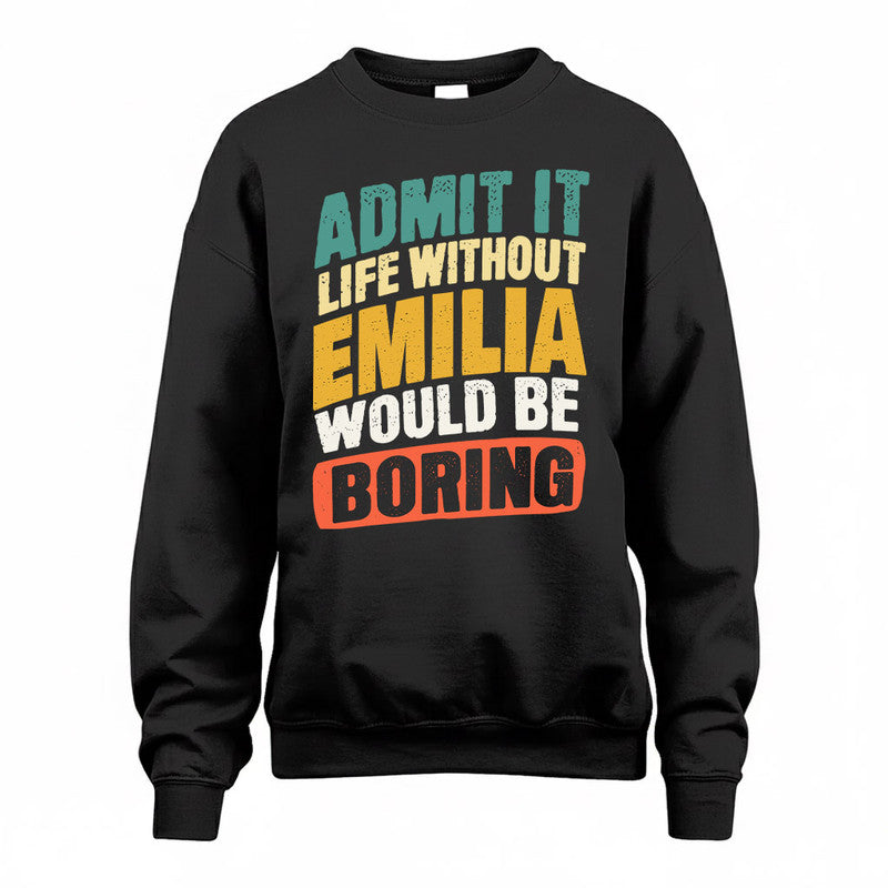 EMILIA TP88-K4-229–Personalized Funny Quote Apparel “Life Without NAME Would Be Boring”