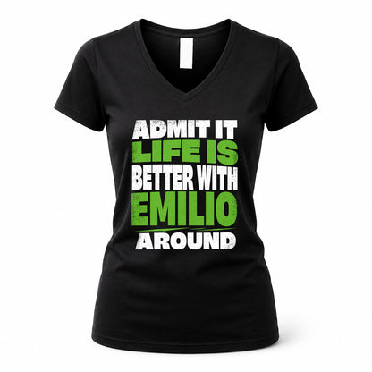 EMILIO HP68-K4-189 – Personalized Funny Quote Apparel “Admit It, Life Is Better With NAME Around”
