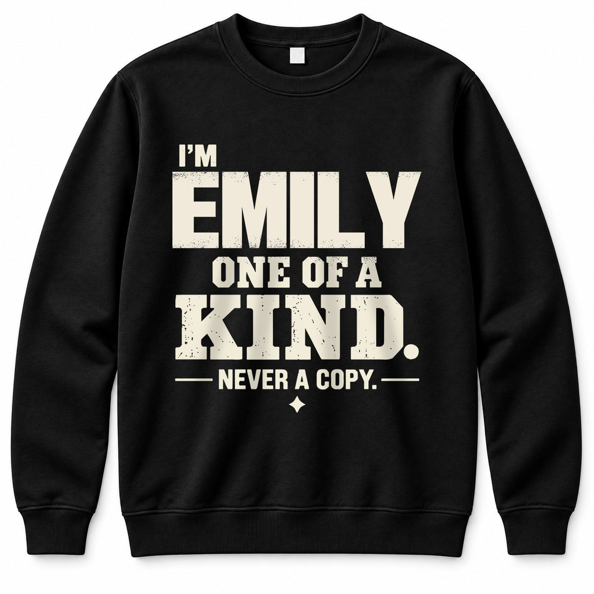 EMILY P6-K4-228 Personalized Funny Quote Apparel “I’m NAME – One of a Kind, Never a Copy”