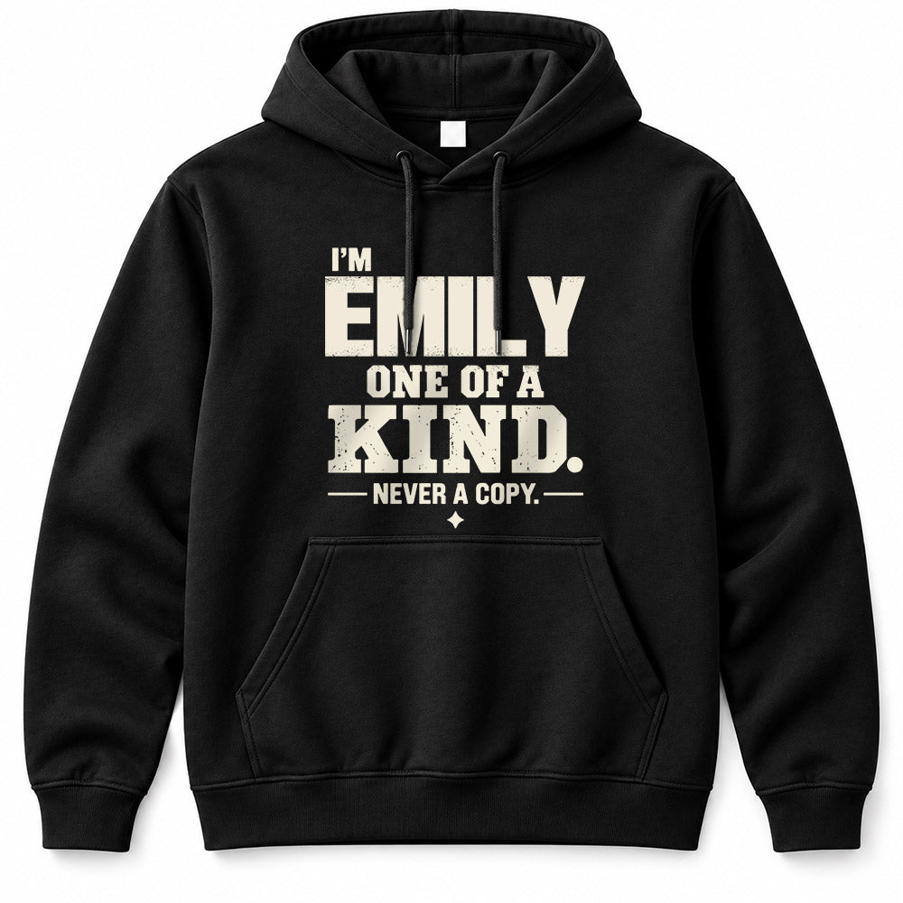 EMILY P6-K4-228 Personalized Funny Quote Apparel “I’m NAME – One of a Kind, Never a Copy”