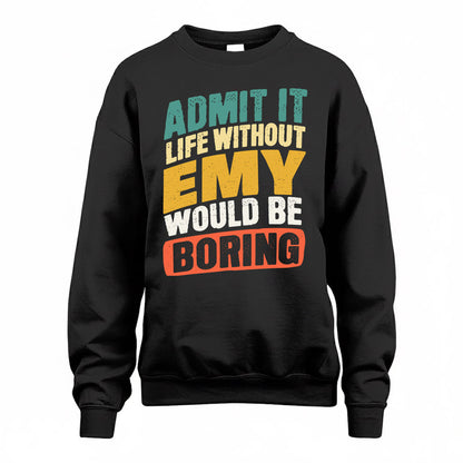 EMY TP88-K4-229–Personalized Funny Quote Apparel “Life Without NAME Would Be Boring”