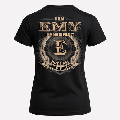 EMY PH55-T25-Personalized Name Quote Apparel “I Am NAME May Not Be Perfect But I Am Limited Edition”