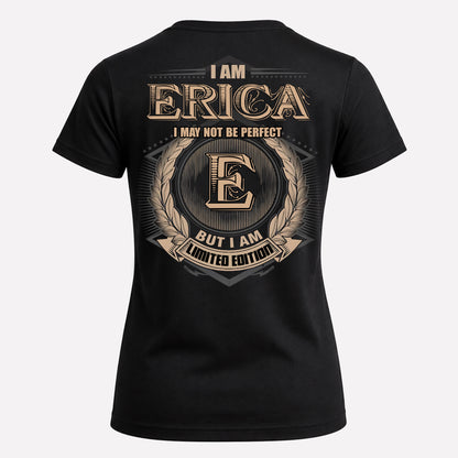 ERICA PH55-T25-Personalized Name Quote Apparel “I Am NAME May Not Be Perfect But I Am Limited Edition”