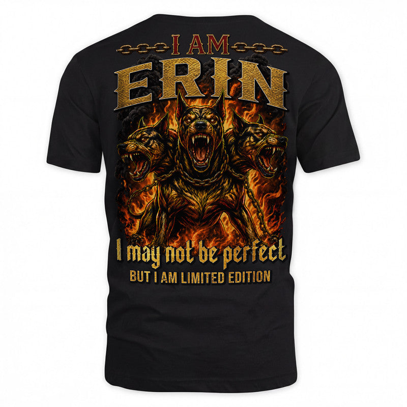ERIN MP88-F2-168–Personalized Bold Quote Apparel “I Am NAME I May Not Be Perfect But I Am Limited Edition