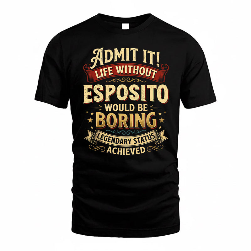 ESPOSITO TP65-K5-268–Personalized Funny Quote Apparel “Life Without NAME Would Be Boring”