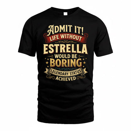 ESTRELLA TP65-K5-268–Personalized Funny Quote Apparel “Life Without NAME Would Be Boring”