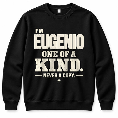EUGENIO P6-K4-228 Personalized Funny Quote Apparel “I’m NAME – One of a Kind, Never a Copy”