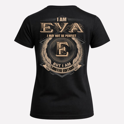 EVA PH55-T25-Personalized Name Quote Apparel “I Am NAME May Not Be Perfect But I Am Limited Edition”