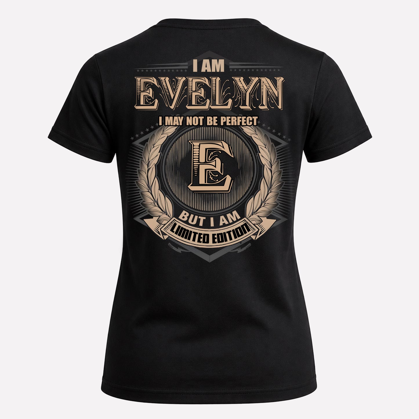 EVELYN PH55-T25-Personalized Name Quote Apparel “I Am NAME May Not Be Perfect But I Am Limited Edition”
