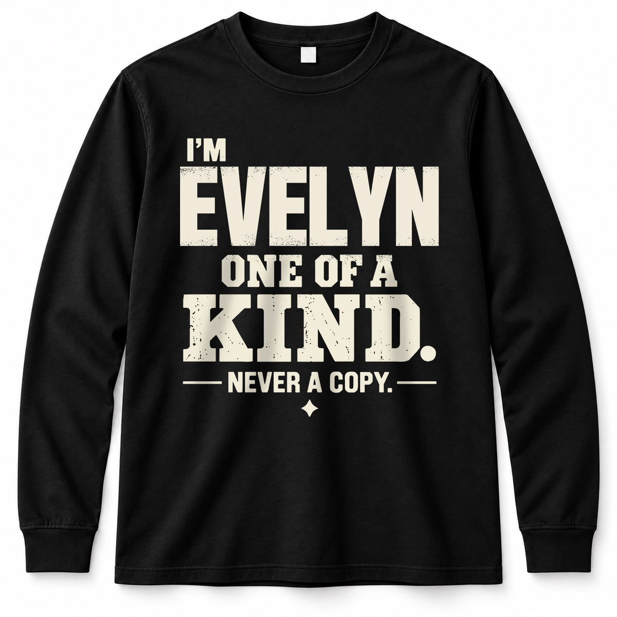 EVELYN P6-K4-228 Personalized Funny Quote Apparel “I’m NAME – One of a Kind, Never a Copy”