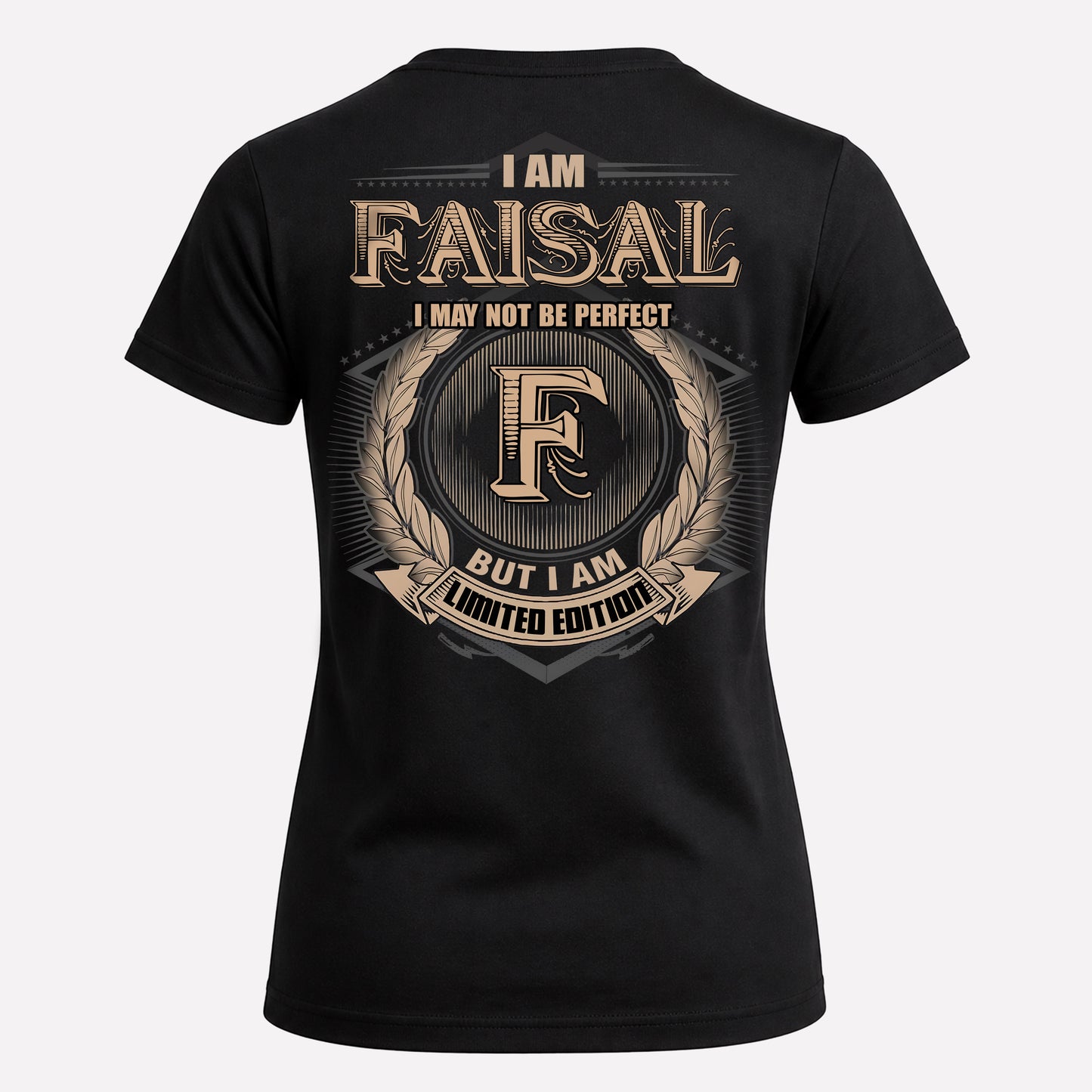 FAISAL PH55-T25-Personalized Name Quote Apparel “I Am NAME May Not Be Perfect But I Am Limited Edition”