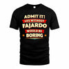 FAJARDO  PH88-K2-106–Personalized Funny Quote Apparel “Life Without NAME Would Be Boring”