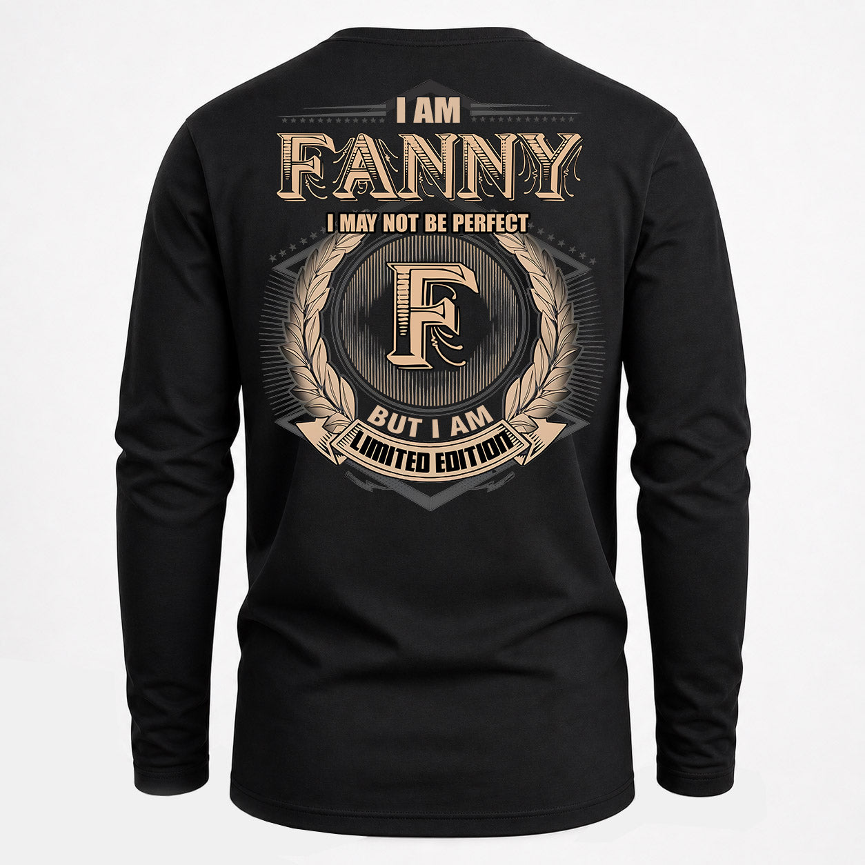 FANNY PH55-T25-Personalized Name Quote Apparel “I Am NAME May Not Be Perfect But I Am Limited Edition”