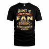 FAN TP65-K5-268–Personalized Funny Quote Apparel “Life Without NAME Would Be Boring”