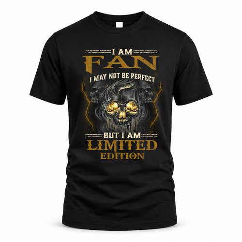 FAN LM66-K04-125 - NAME NAME I May Not Be Perfect But I Am Limited Edition