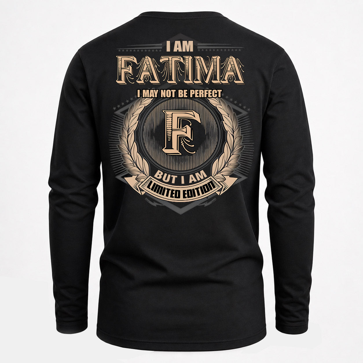 FATIMA PH55-T25-Personalized Name Quote Apparel “I Am NAME May Not Be Perfect But I Am Limited Edition”