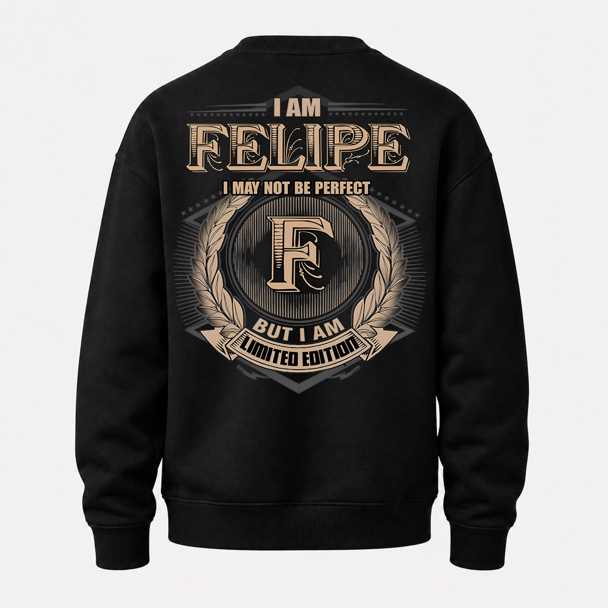 FELIPE PH55-T25-Personalized Name Quote Apparel “I Am NAME May Not Be Perfect But I Am Limited Edition”