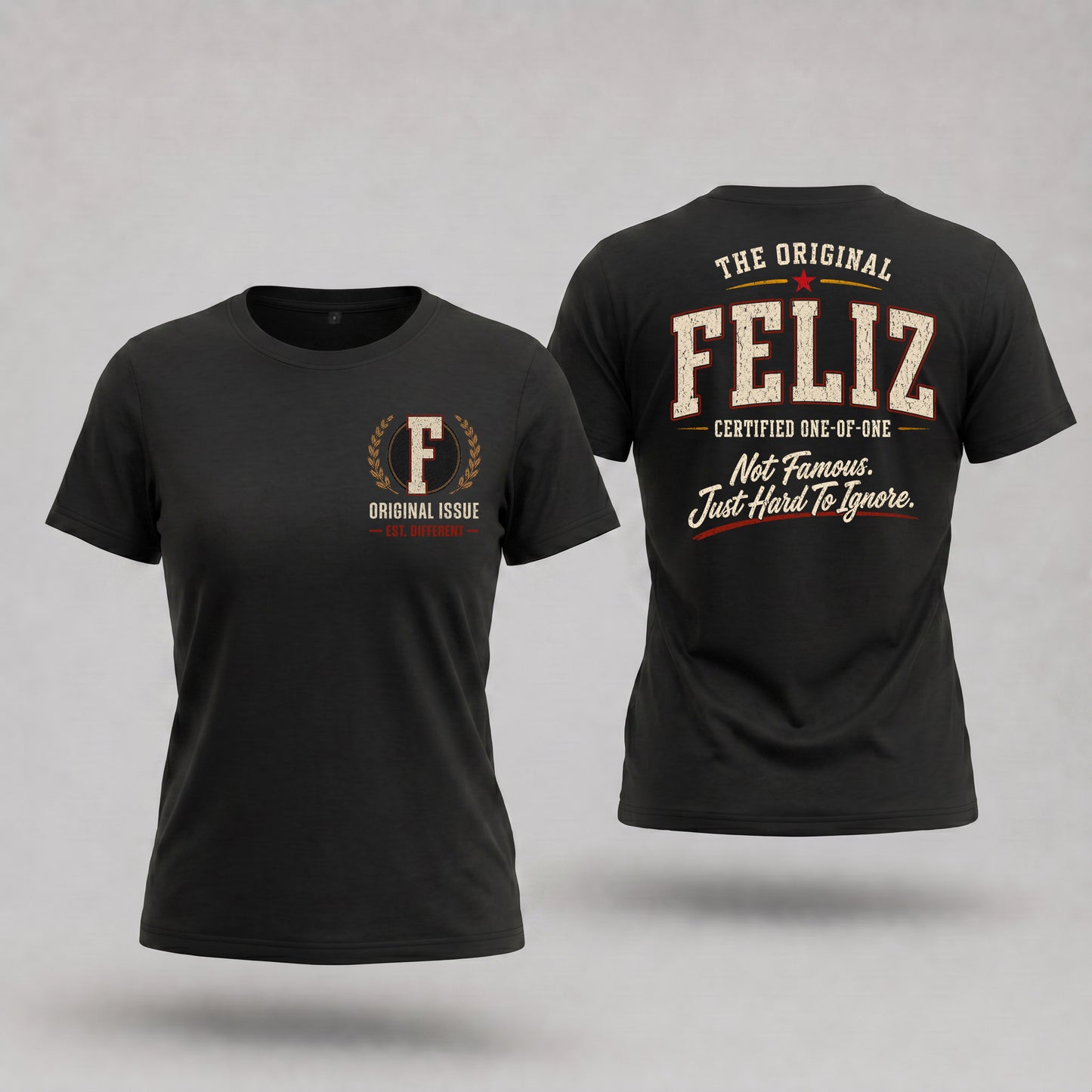 FELIZ W68-F2-168 – Personalized Original Issue Apparel “The Original NAME Certified One-of-One"