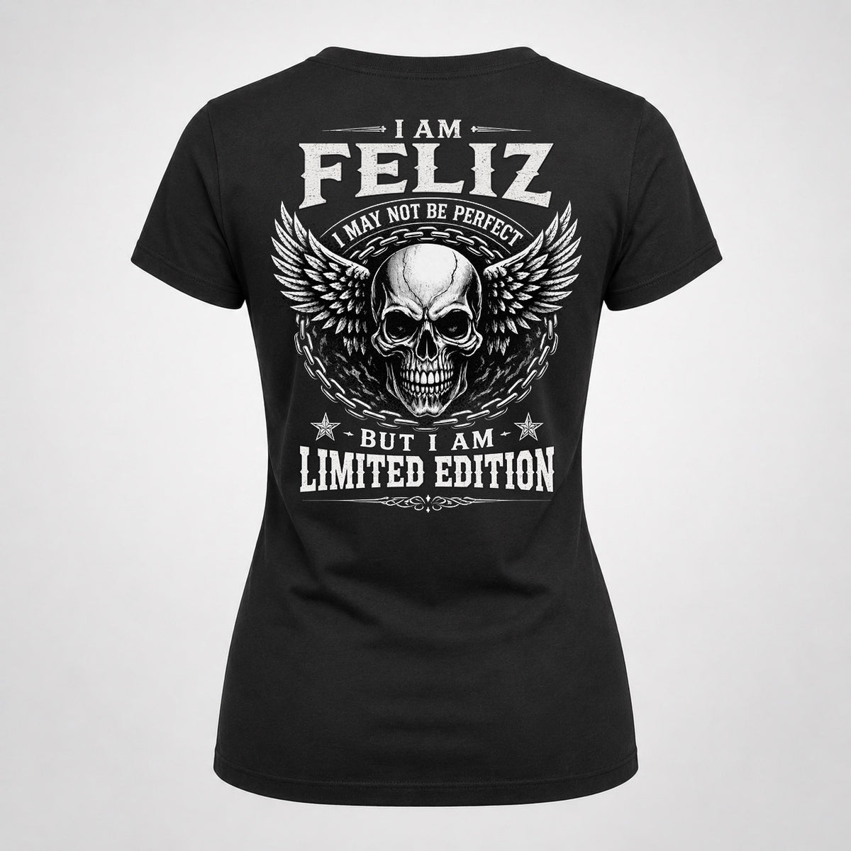 FELIZ P01-K24-229 – Personalized Skull Graphic Apparel “I Am NAME I May Not Be Perfect But I Am Limited Edition”