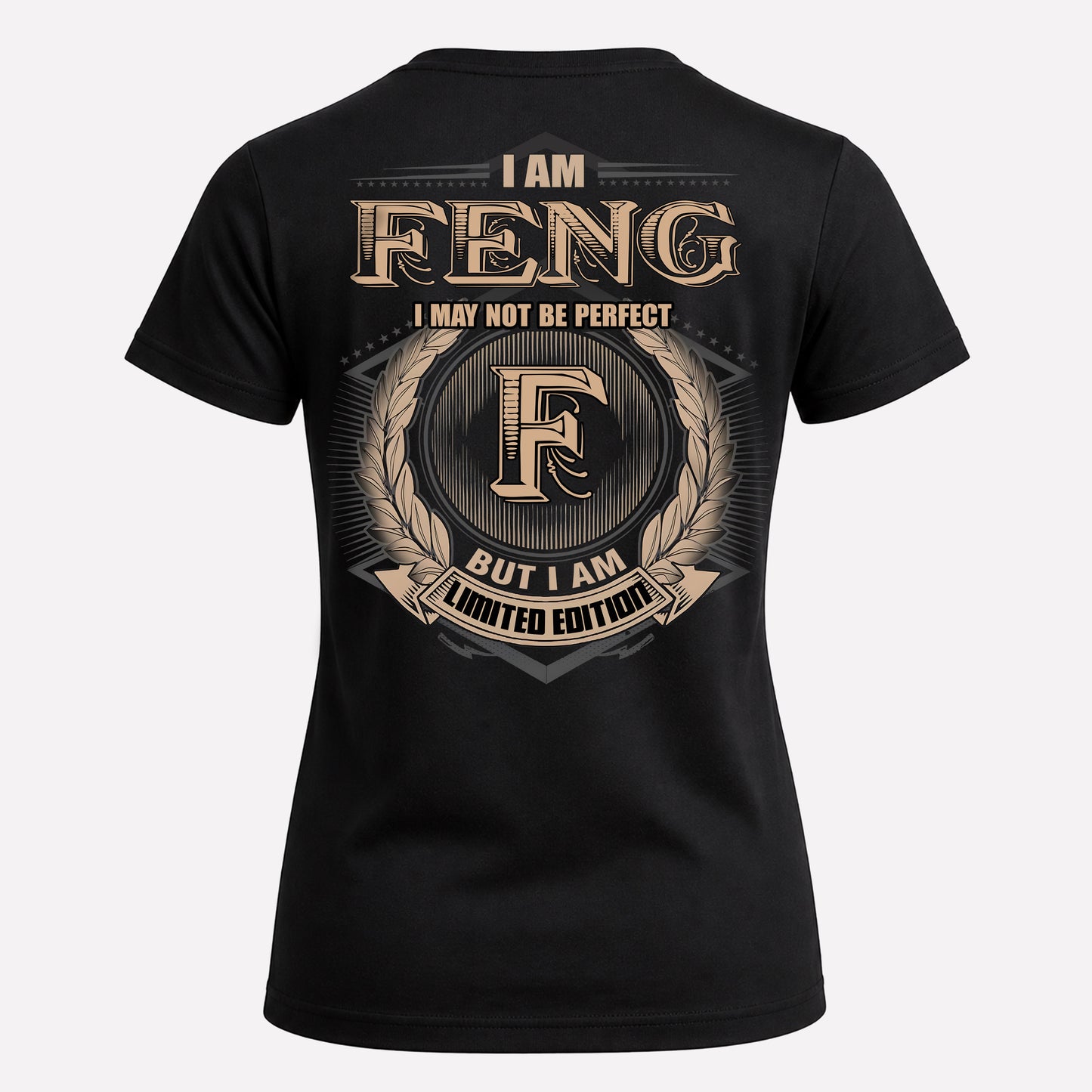 FENG PH55-T25-Personalized Name Quote Apparel “I Am NAME May Not Be Perfect But I Am Limited Edition”