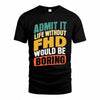 FHD TP88-K4-229–Personalized Funny Quote Apparel “Life Without NAME Would Be Boring”