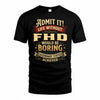 FHD TP65-K5-268–Personalized Funny Quote Apparel “Life Without NAME Would Be Boring”