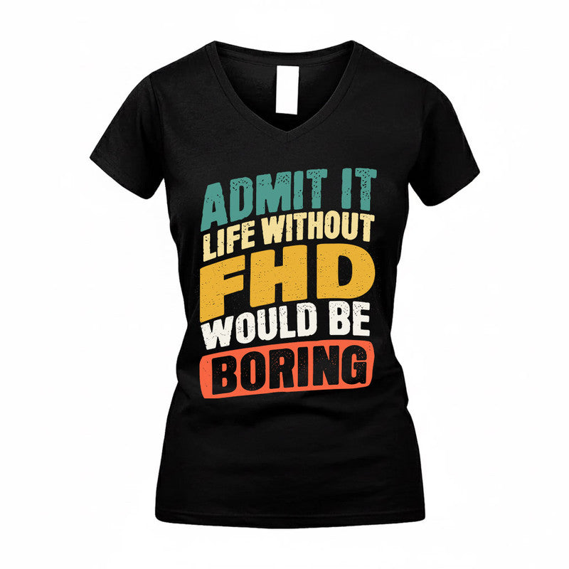 FHD TP88-K4-229–Personalized Funny Quote Apparel “Life Without NAME Would Be Boring”
