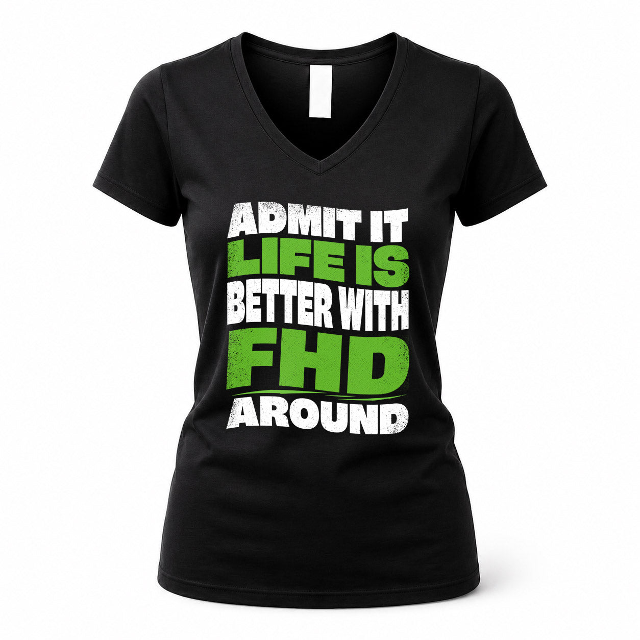 FHD HP99-K4-189 – Personalized Funny Quote Apparel “Admit It, Life Is Better With NAME Around”