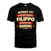 FILIPPO  PH88-K2-106–Personalized Funny Quote Apparel “Life Without NAME Would Be Boring”
