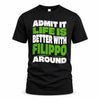 FILIPPO HP99-K4-189 – Personalized Funny Quote Apparel “Admit It, Life Is Better With NAME Around”