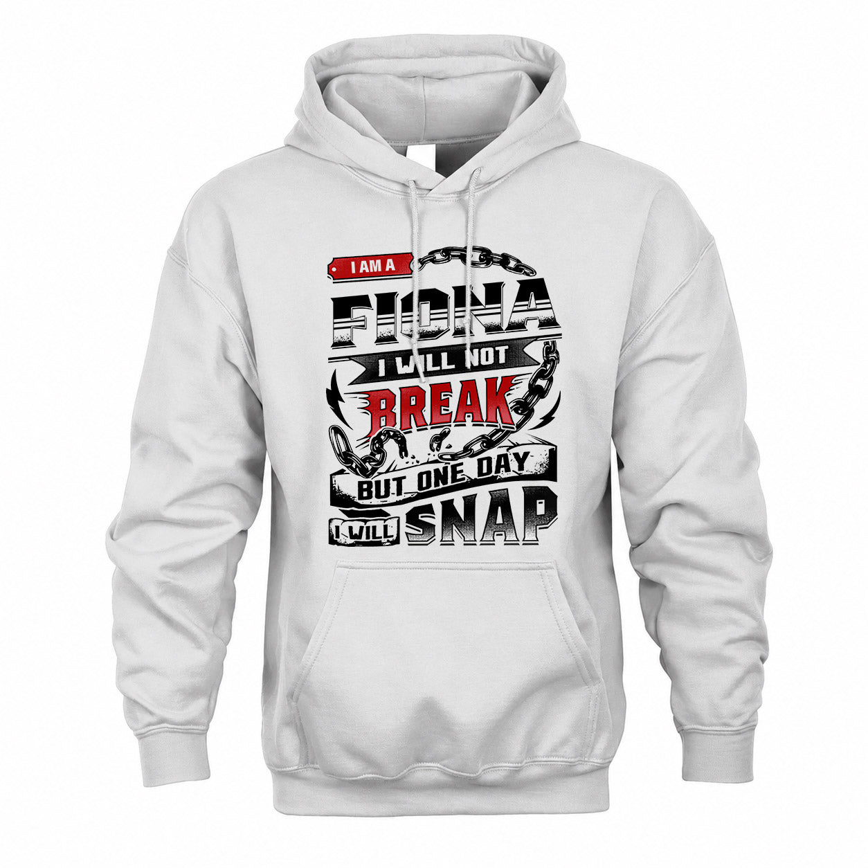FIONA HP28-K4-129 – Personalized Name Quote T-Shirt “I Will Not Break, But One Day I Will Snap”