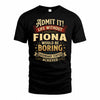 FIONA TP65-K5-268–Personalized Funny Quote Apparel “Life Without NAME Would Be Boring”