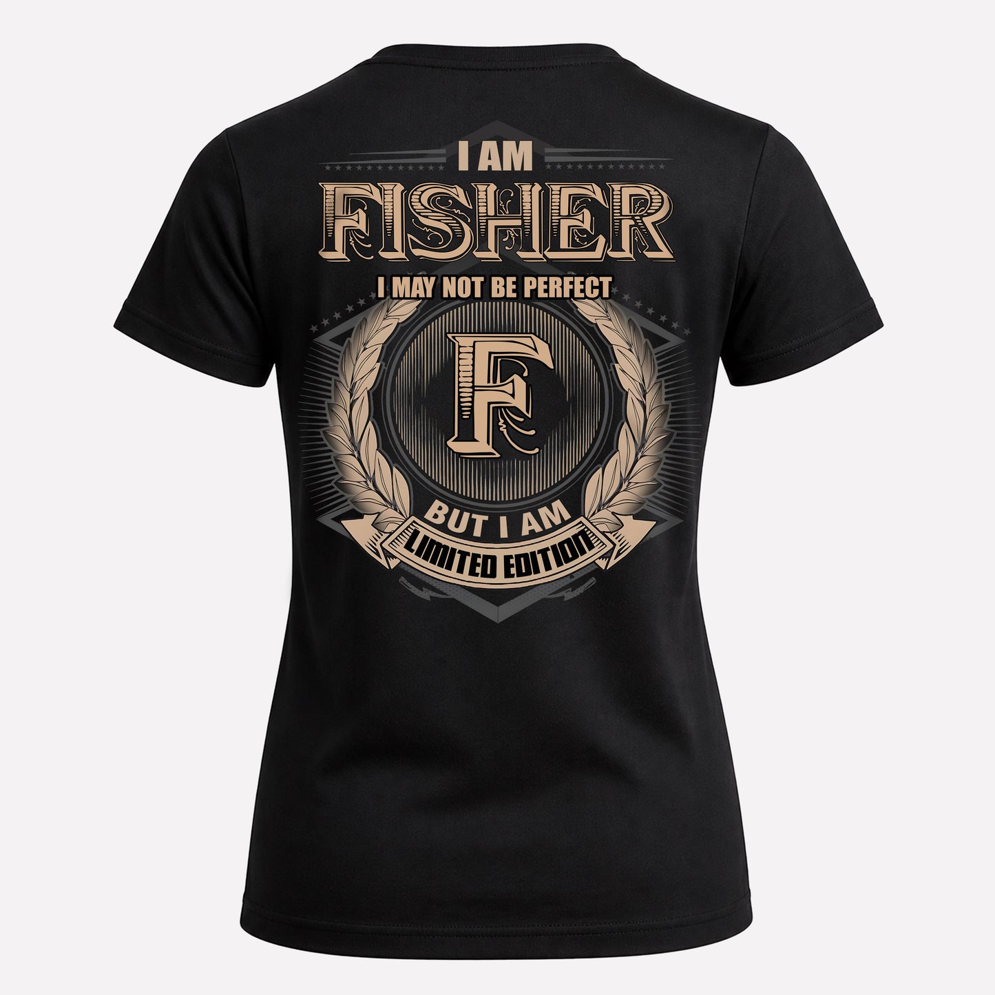 FISHER PH55-T25-Personalized Name Quote Apparel “I Am NAME May Not Be Perfect But I Am Limited Edition”