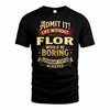 FLOR TP65-K5-268–Personalized Funny Quote Apparel “Life Without NAME Would Be Boring”