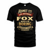FOX TP65-K5-268–Personalized Funny Quote Apparel “Life Without NAME Would Be Boring”