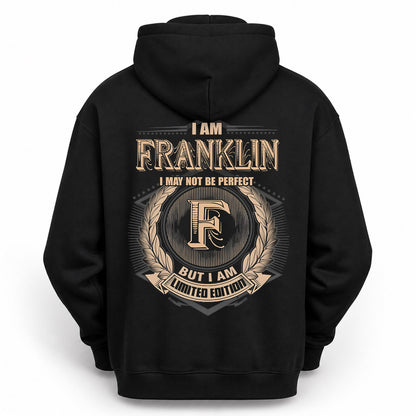 FRANKLIN PH55-T25-Personalized Name Quote Apparel “I Am NAME May Not Be Perfect But I Am Limited Edition”