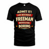 FREEMAN PH88-K2-106–Personalized Funny Quote Apparel “Life Without NAME Would Be Boring”