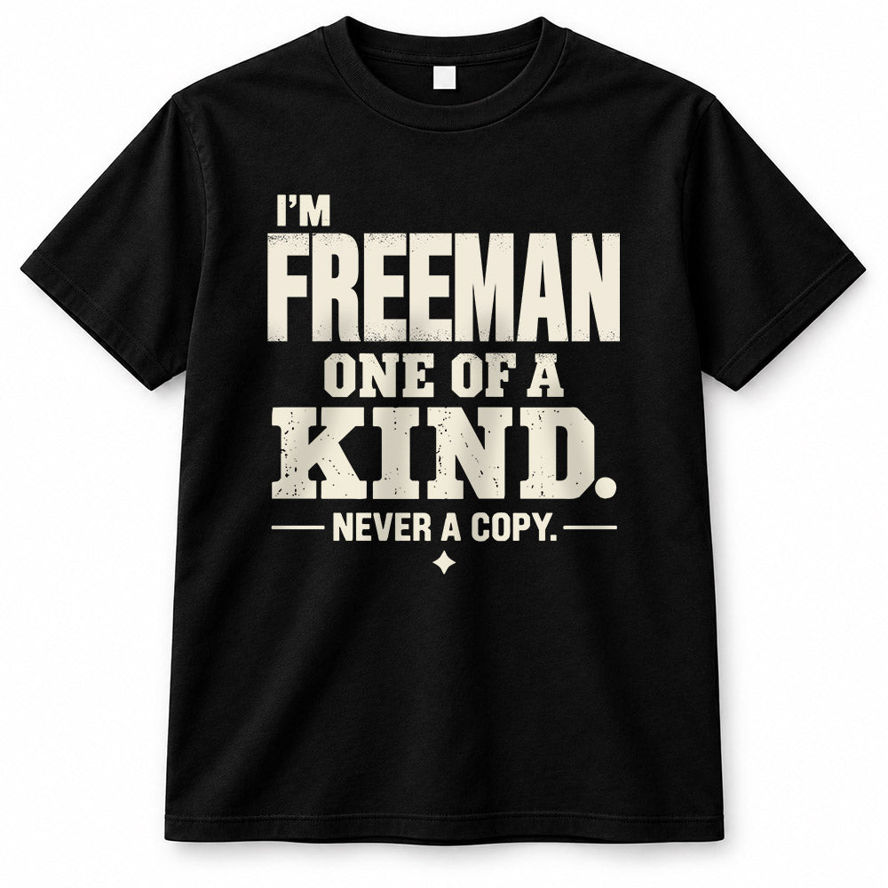 FREEMAN P6-K4-228 Personalized Funny Quote Apparel “I’m NAME – One of a Kind, Never a Copy”