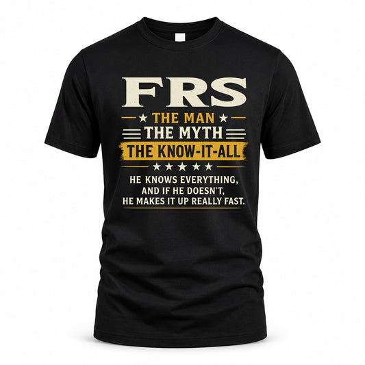 FRS TM90-K04-125 - NAME Legendary Know-It-All Personalized Funny Shirt
