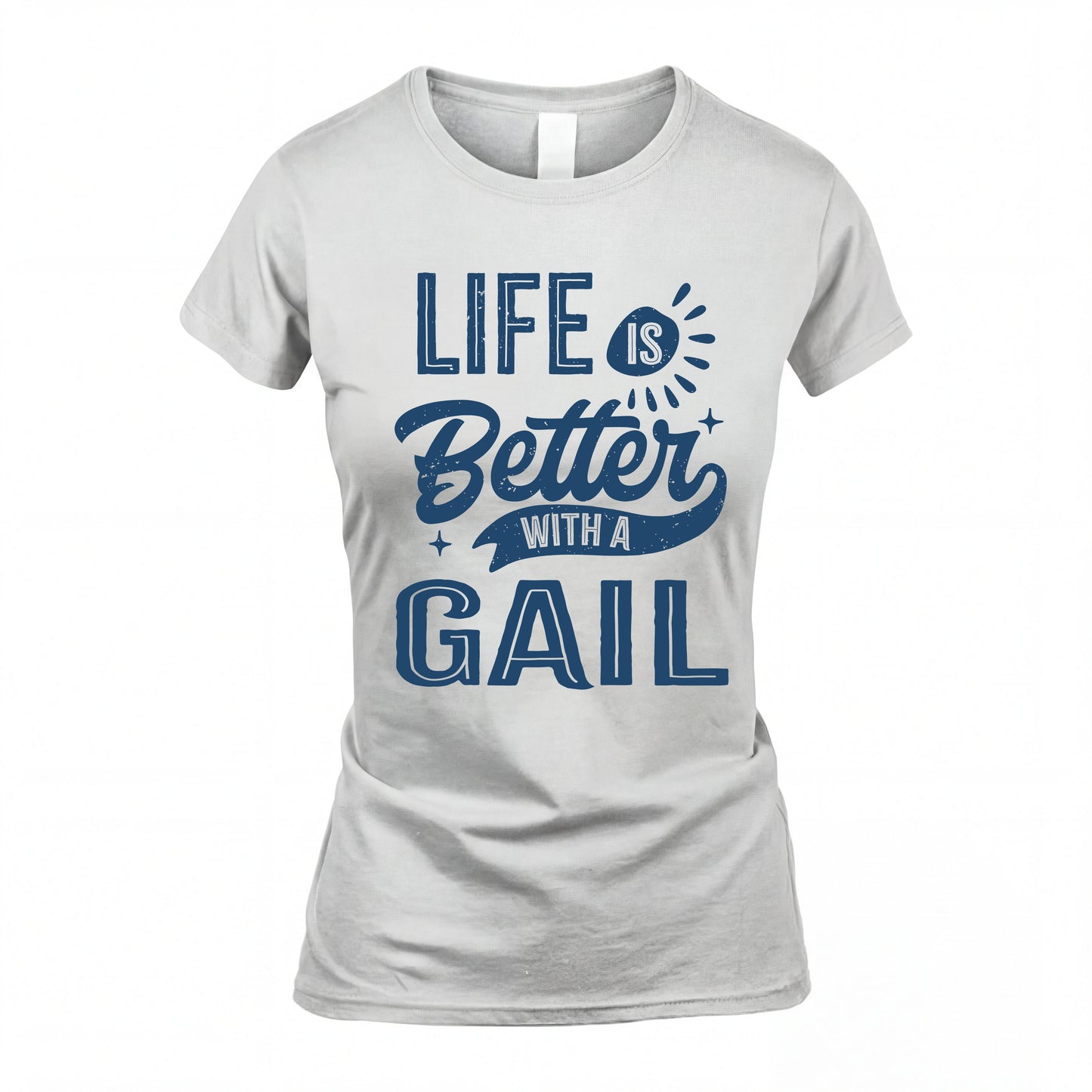 GAIL HH88-K2–Personalized Name Quote T-Shirt Life Is Better With Unisex Gift