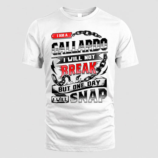 GALLARDO HP28-K4-129 – Personalized Name Quote T-Shirt “I Will Not Break, But One Day I Will Snap”