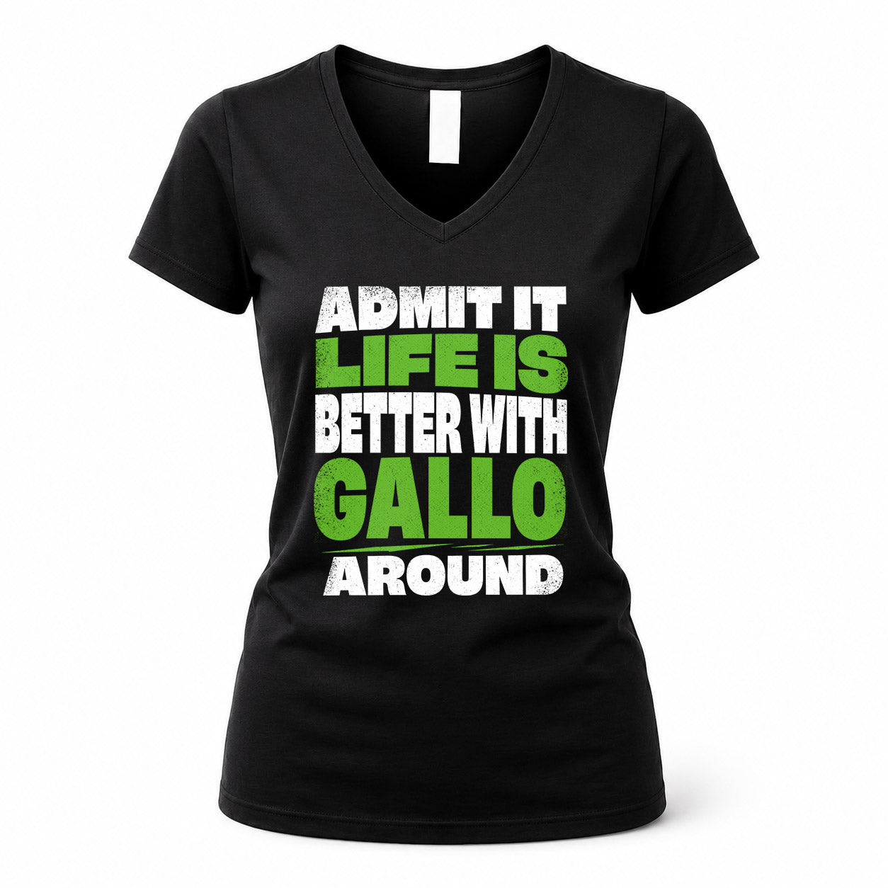 GALLO HP68-K4-189 – Personalized Funny Quote Apparel “Admit It, Life Is Better With NAME Around”