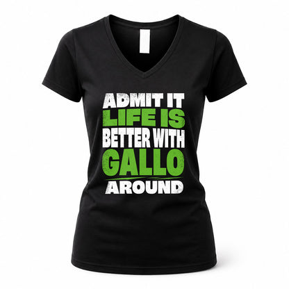 GALLO HP68-K4-189 – Personalized Funny Quote Apparel “Admit It, Life Is Better With NAME Around”