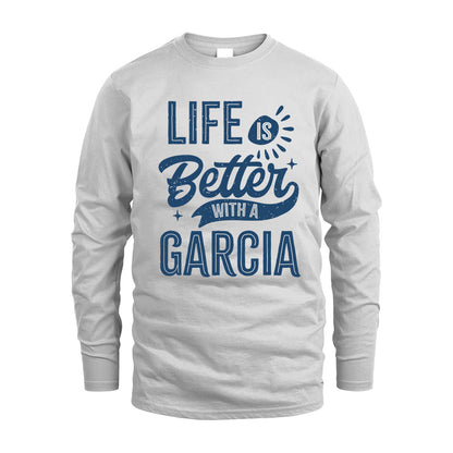 GARCIA HH88-K2–Personalized Name Quote T-Shirt Life Is Better With Unisex Gift