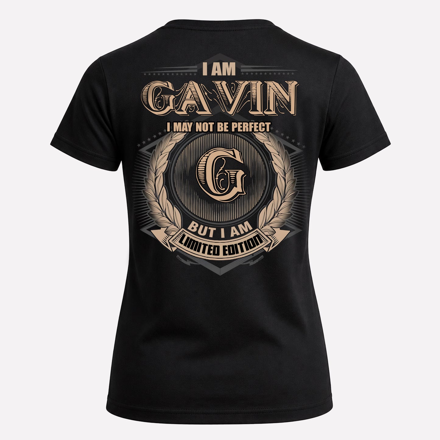 GAVIN PH55-T25-Personalized Name Quote Apparel “I Am NAME May Not Be Perfect But I Am Limited Edition”