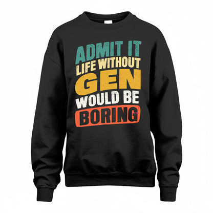 GEN TP88-K4-229–Personalized Funny Quote Apparel “Life Without NAME Would Be Boring”