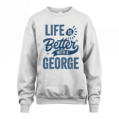 GEORGE HH88-K2–Personalized Name Quote T-Shirt Life Is Better With Unisex Gift