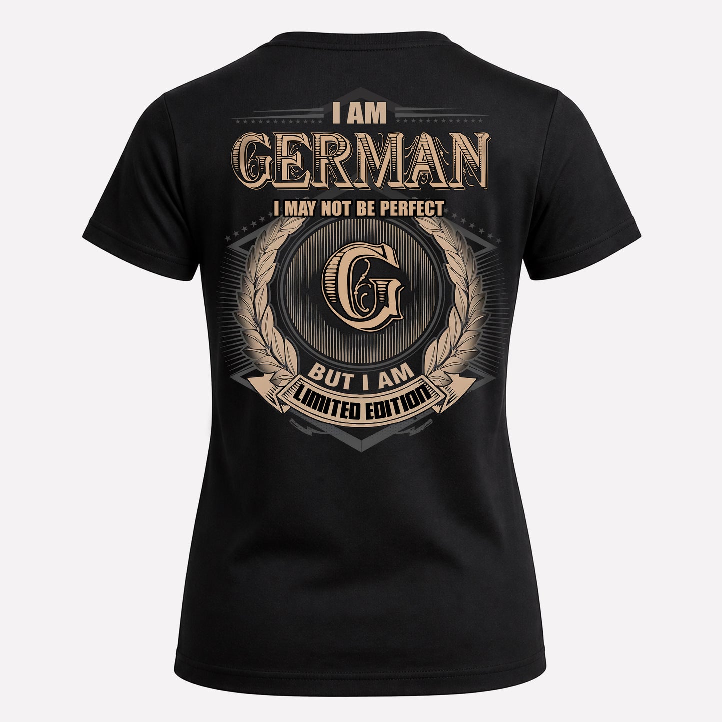 GERMAN PH55-T25-Personalized Name Quote Apparel “I Am NAME May Not Be Perfect But I Am Limited Edition”