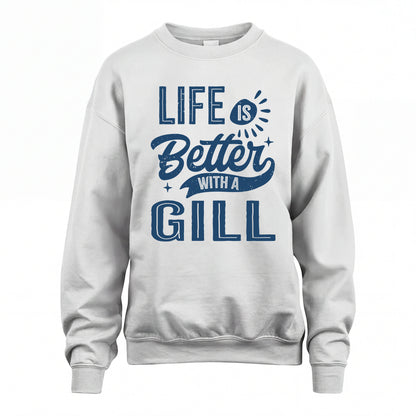 GILL HH88-K2–Personalized Name Quote T-Shirt Life Is Better With Unisex Gift