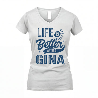 GINA HH88-K2–Personalized Name Quote T-Shirt Life Is Better With Unisex Gift